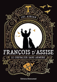 François d'Assise: Le chevalier sans armure